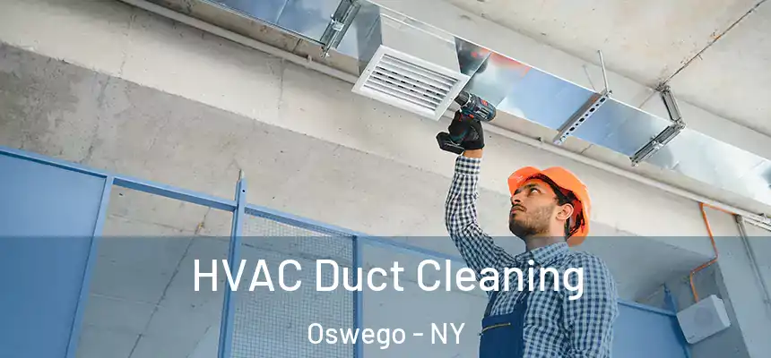 HVAC Duct Cleaning Oswego - NY