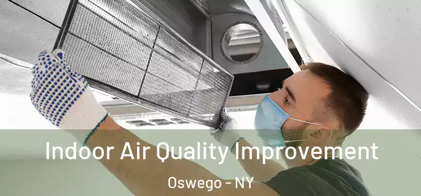 Indoor Air Quality Improvement Oswego - NY